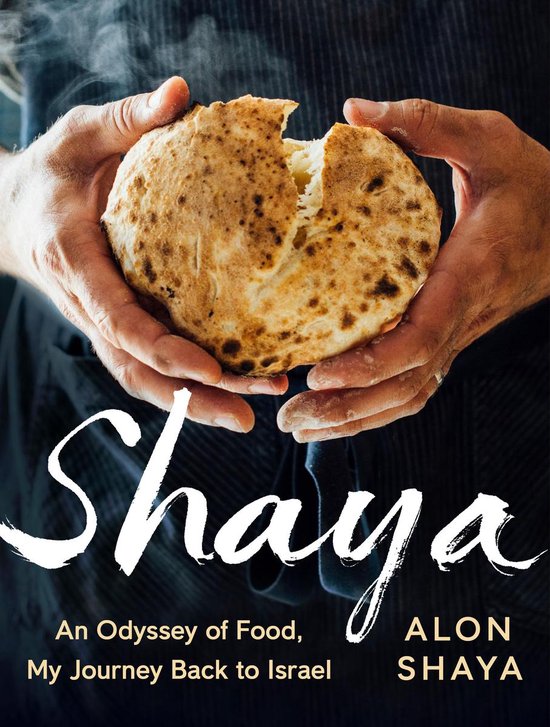 Shaya An Odyssey of Food, My Journey Back to Israel