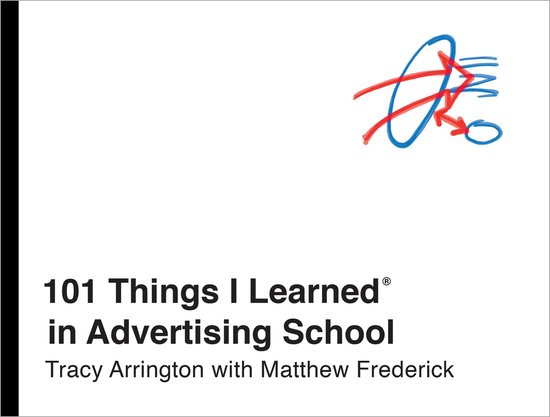 101 Things I Learned - 101 Things I Learned in Advertising School