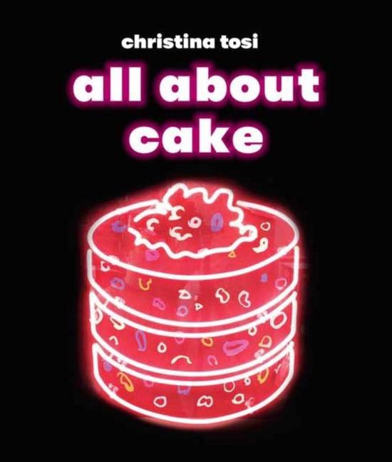 All About Cake A Milk Bar Cookbook