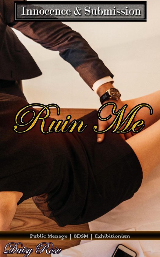 Innocence & Submission: Ruin Me