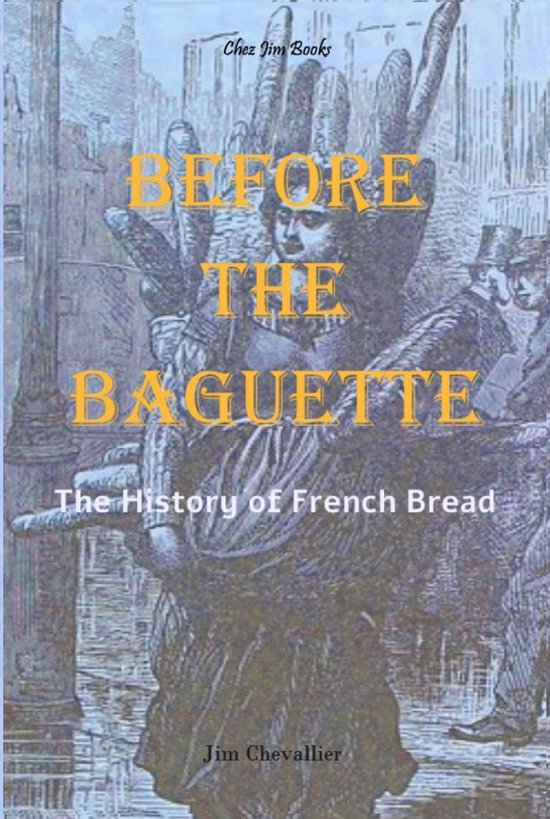 Before the Baguette: The History of French Bread