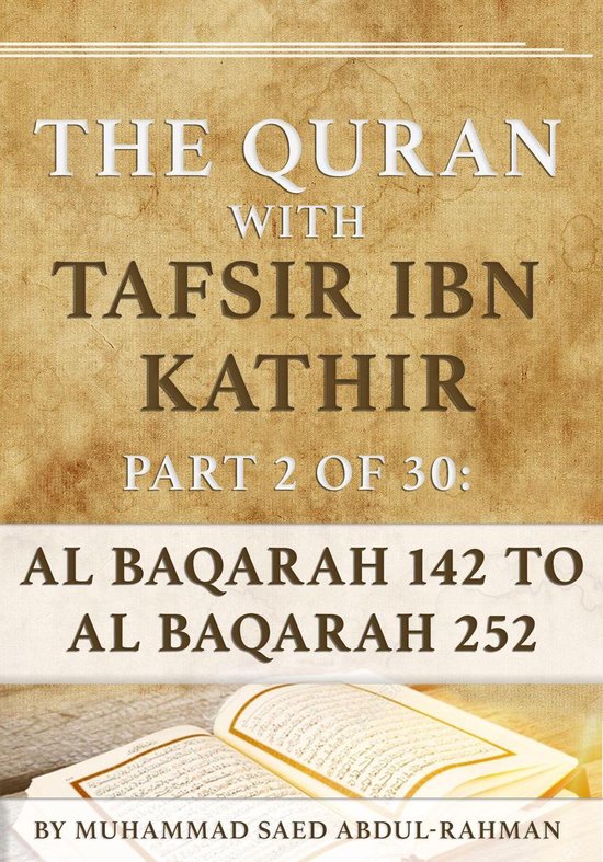 The Quran With Tafsir Ibn Kathir 2 - The Quran With Tafsir Ibn Kathir Part 2 of 30: Al Baqarah 142 to Al Baqarah 252