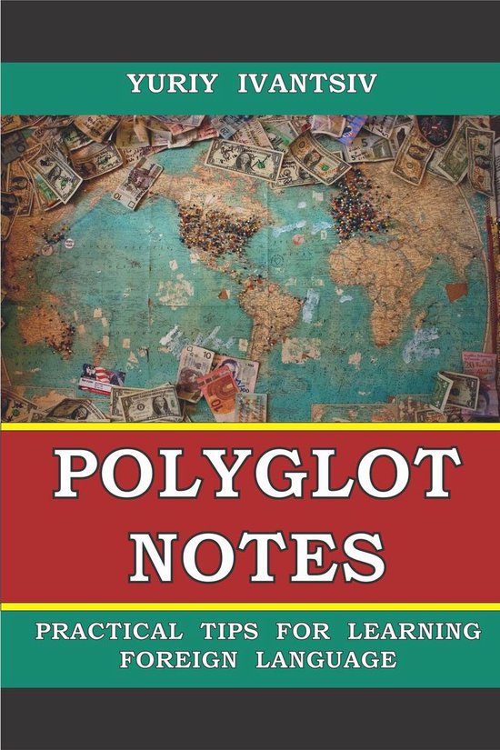 Polyglot Notes. Practical Tips for Learning Foreign Language