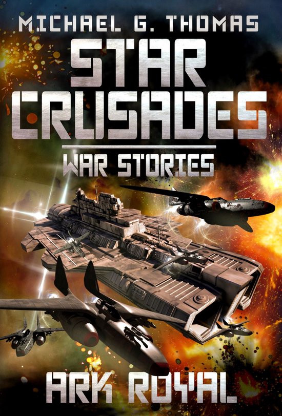 Star Crusades: War Stories 1 - Ark Royal (Star Crusades: War Stories Book 1)