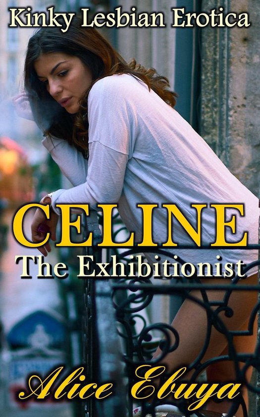 Fetish - Celine: The Exhibitionist