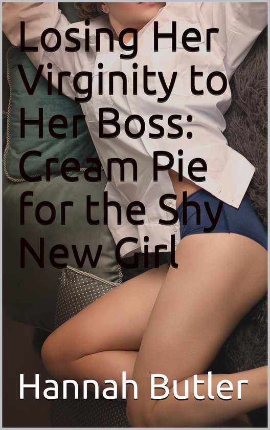 Losing Her Virginity to Her Boss: Cream Pie for the Shy New Girl