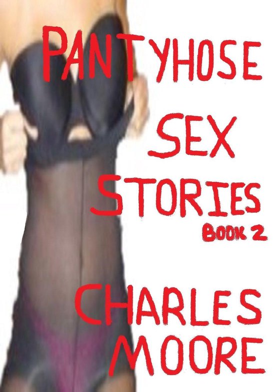 Pantyhose Sex Stories Book Two