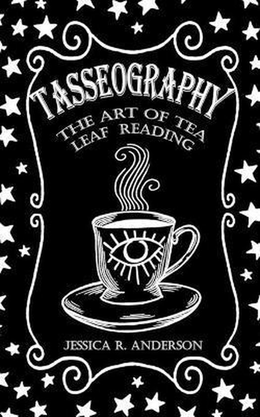 Tasseography - The Art of Tea Leaf Reading