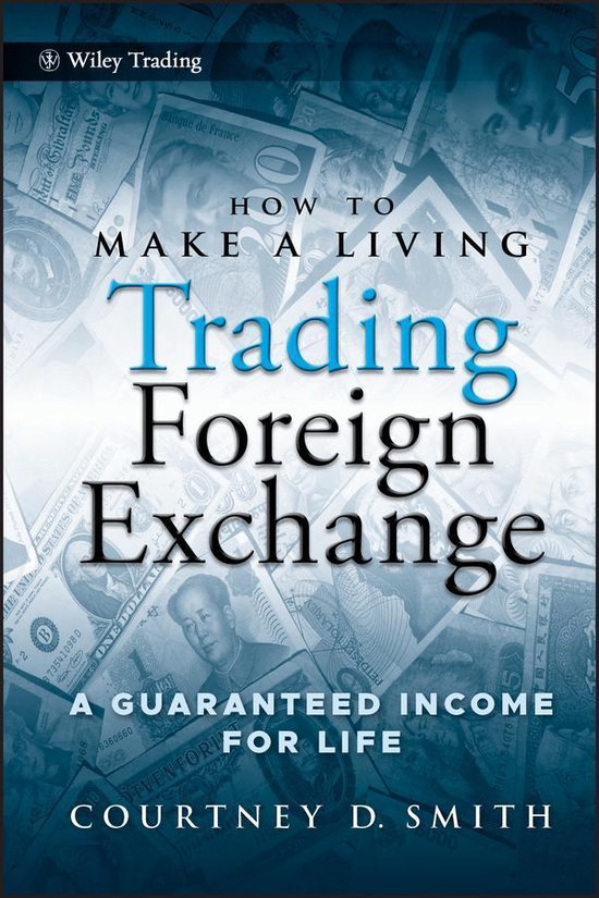 Wiley Trading 413 - How to Make a Living Trading Foreign Exchange