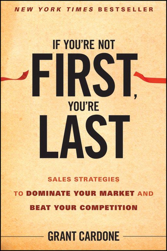 If You're Not First You're Last Sales St