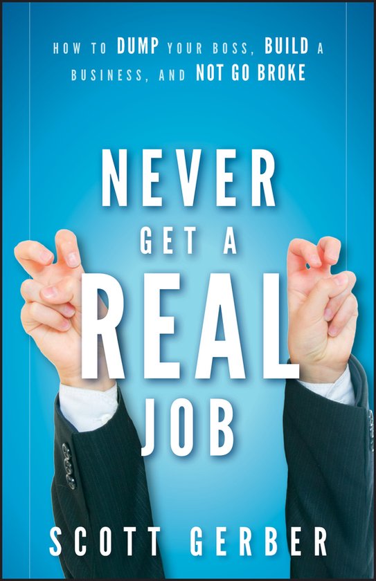 Never Get A Real Job
