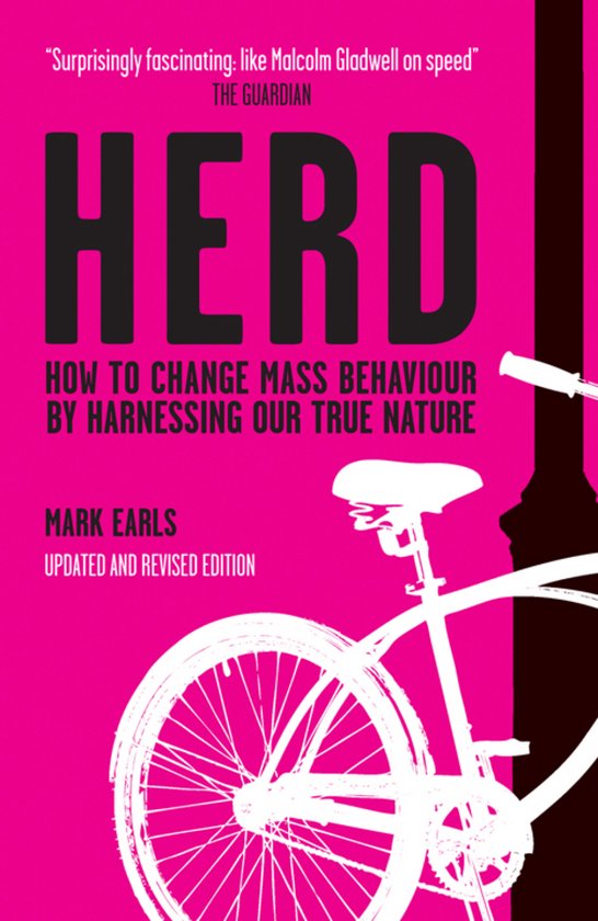 Herd: How to Change Mass Behaviour by Harnessing Our True Nature