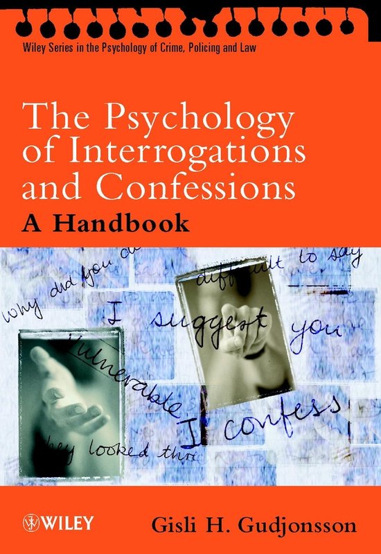 The Psychology of Interrogations and Confessions