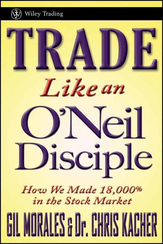 Wiley Trading 494 - Trade Like an O'Neil Disciple