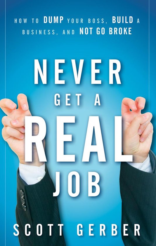 Never Get a Real Job