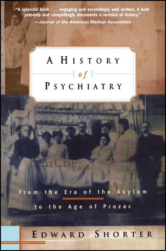 A History of Psychiatry: From the Era of the Asylum to the Age of Prozac