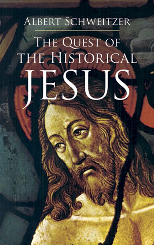 The Quest of the Historical Jesus