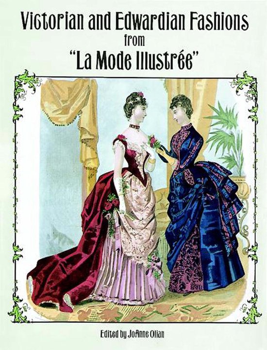 Victorian and Edwardian Fashions from La Mode IllustrE