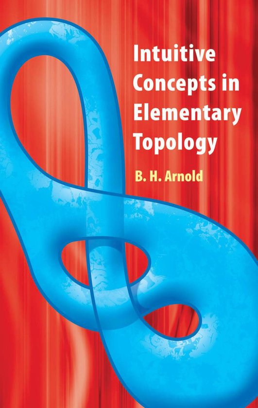 Dover Books on Mathematics - Intuitive Concepts in Elementary Topology