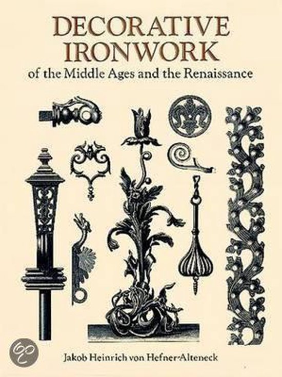 Decorative Ironwork of the Middle Ages and the Renaissance