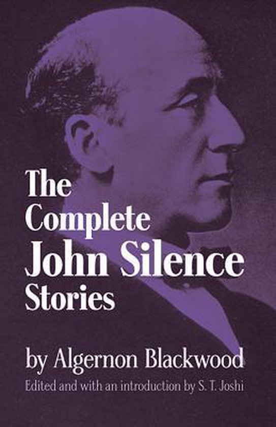 The Complete John Silence Stories