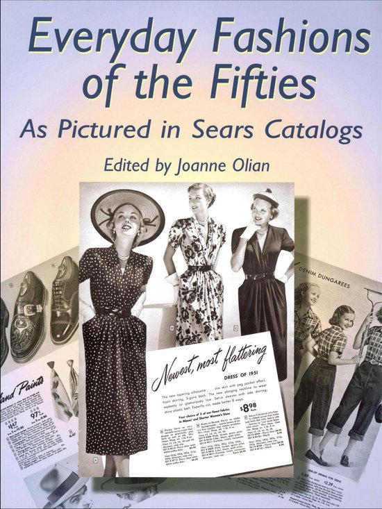 Everyday Fashions of the Fifties As Pictured in Sears Catalogs