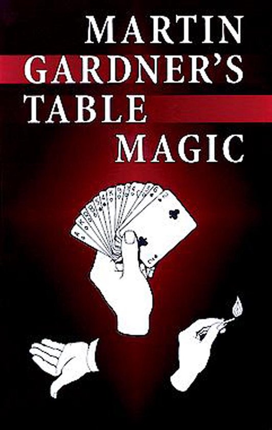 Martin Gardner's Table Magic