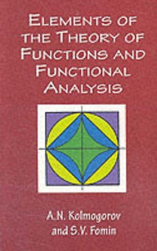 Elements of the Theory of Functions and Functional Analysis