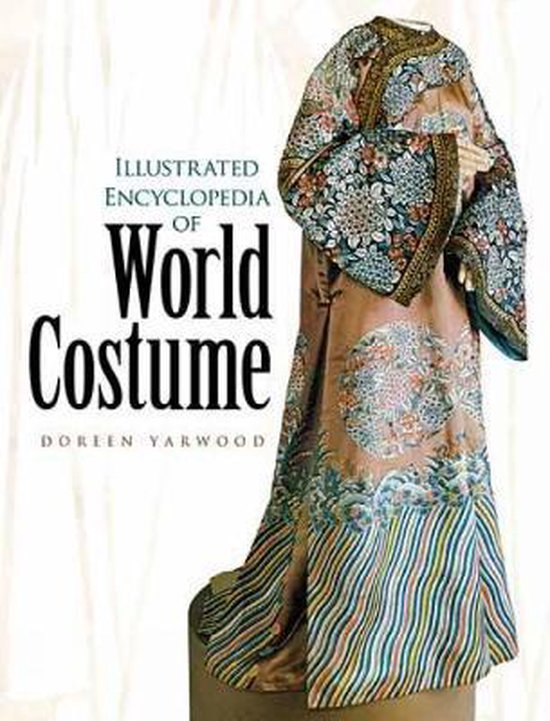 Illustrated Encyclopedia Of World Costume