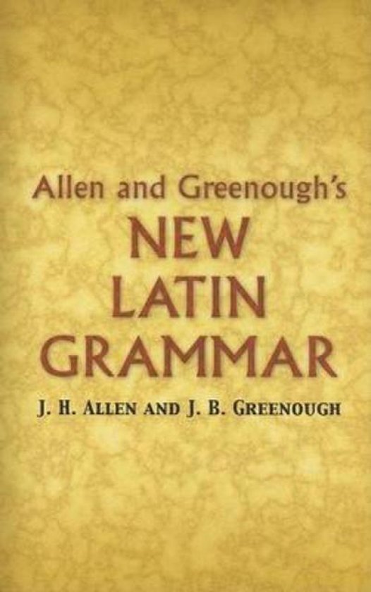 Allen And Greenough'S New Latin Grammar