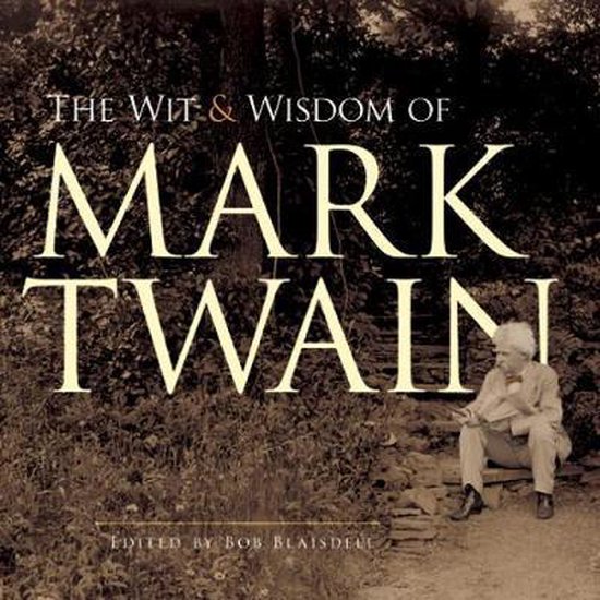 Wit & Wisdon of Mark Twain