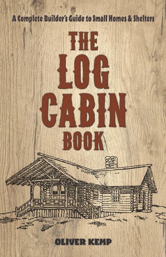 Dover Crafts: Building & Construction - The Log Cabin Book