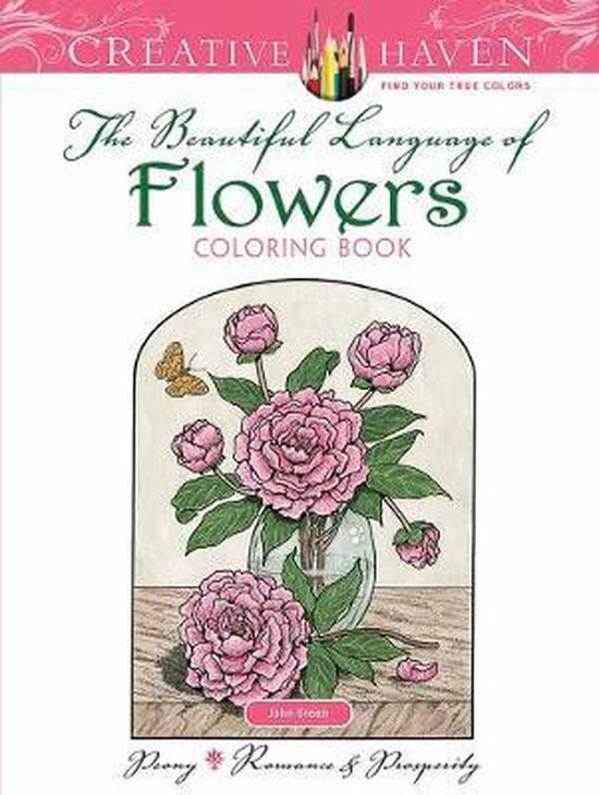 Creative Haven The Beautiful Language of Flowers Coloring Book