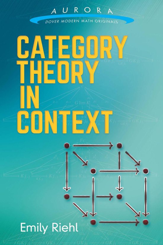 Aurora: Dover Modern Math Originals - Category Theory in Context