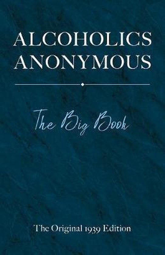 Alcoholics Anonymous: The Big Book