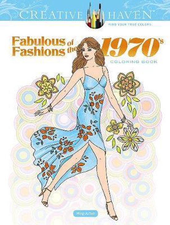 Creative Haven Fabulous Fashions of the 1970s Coloring Book