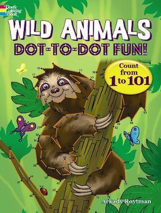 Wild Animals Dot-To-Dot Fun!: Count from 1 to 101