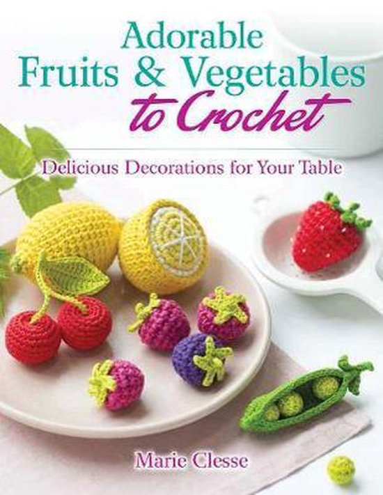 Adorable Fruits & Vegetables To Crochet