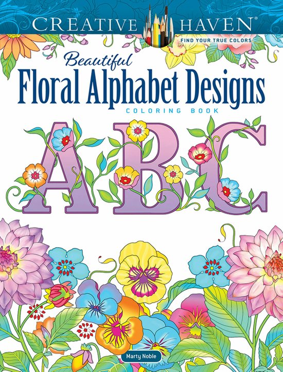 Creative Haven- Creative Haven Beautiful Floral Alphabet Designs Coloring Book