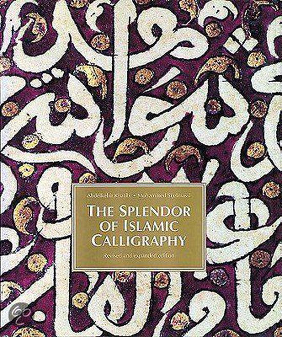 The Splendour Of Islamic Calligraphy