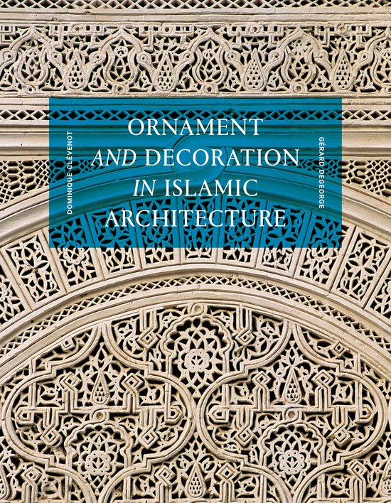 Ornament and Decoration in Islamic Architecture