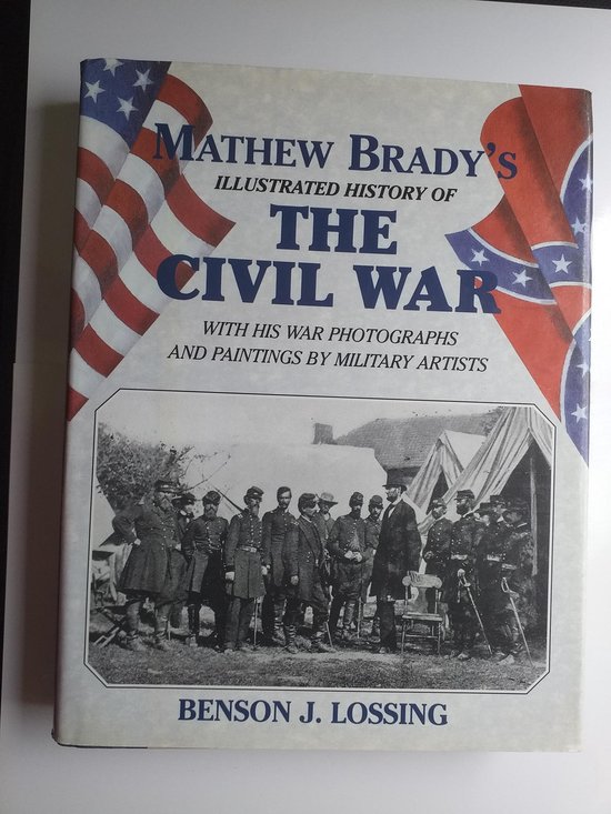 Mathew Brady's Illustrated History of the Civil War