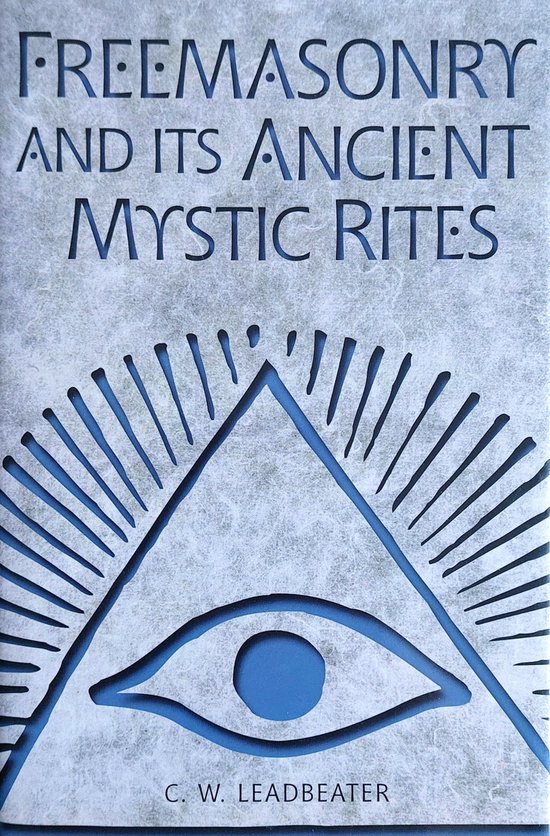 Freemasonry and Its Ancient Mystic Rites