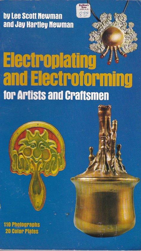 Electroplating and Electroforming for Artists and Craftsmen