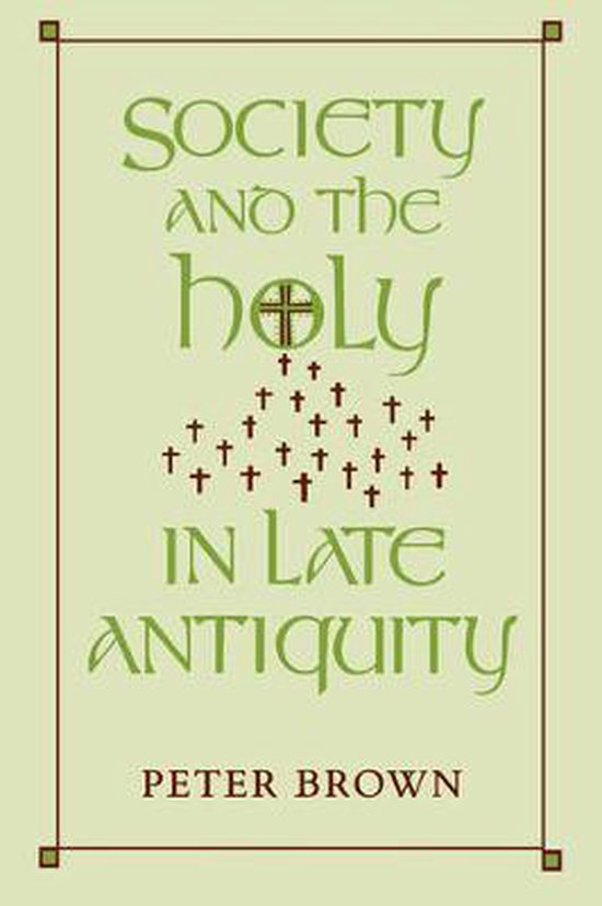 Society and the Holy in Late Antiquity