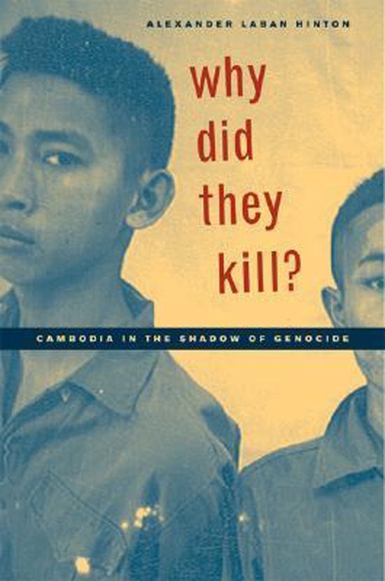 Why Did They Kill? - Cambodia in the Shadow of Genocide