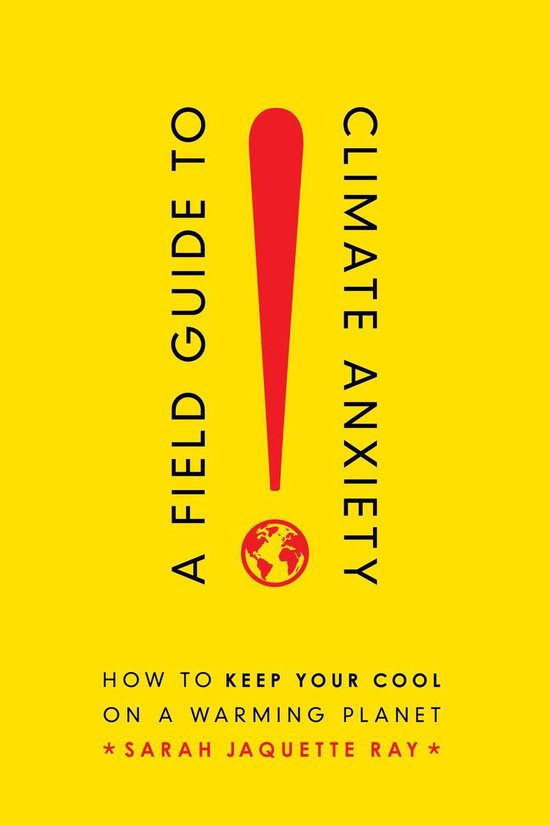 A Field Guide to Climate Anxiety