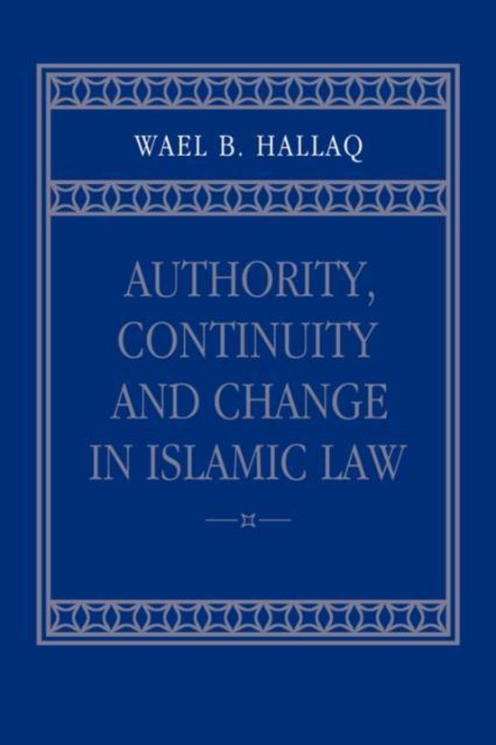 Authority, Continuity and Change in Islamic Law