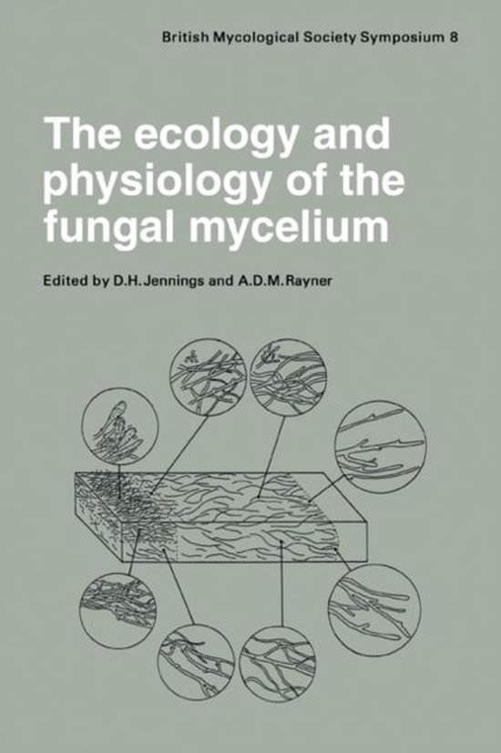 The Ecology And Physiology Of The Fungal Mycelium