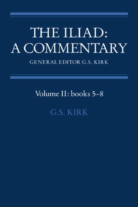 The Iliad: A Commentary: Volume 2, Books 5-8